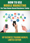 How To Use Mobile Marketing For Your Home Based Business Today Manual